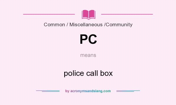 What does PC mean? It stands for police call box