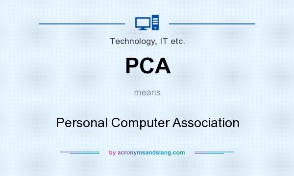 What does PCA mean? It stands for Personal Computer Association