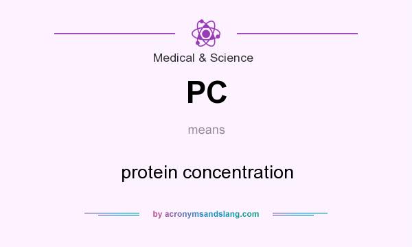 What does PC mean? It stands for protein concentration