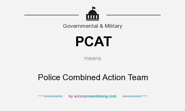 What does PCAT mean? It stands for Police Combined Action Team
