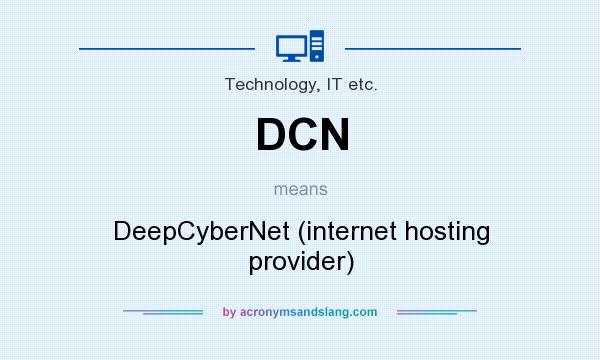 What does DCN mean? It stands for DeepCyberNet (internet hosting provider)
