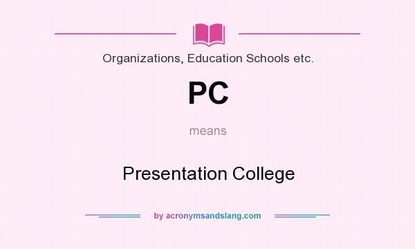 What does PC mean? It stands for Presentation College