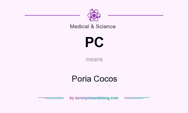 What does PC mean? It stands for Poria Cocos
