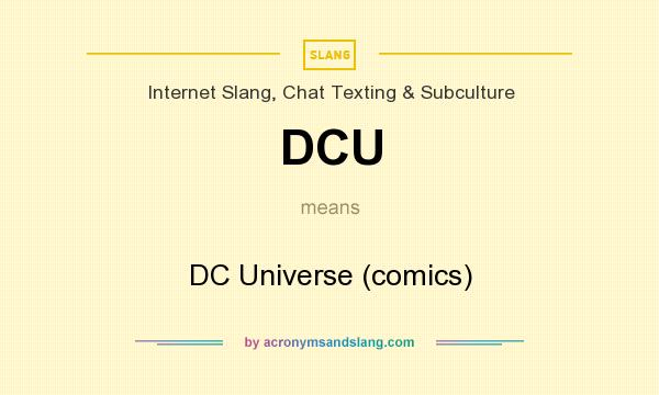 What does DCU mean? It stands for DC Universe (comics)