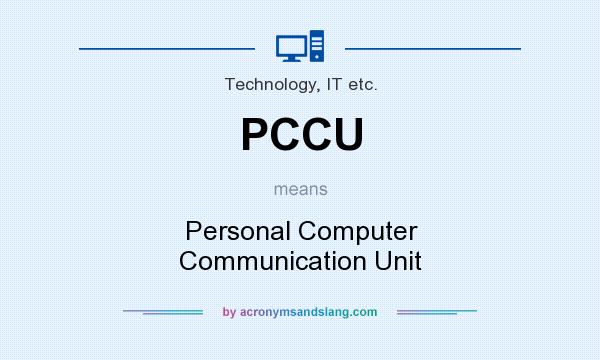 What does PCCU mean? It stands for Personal Computer Communication Unit