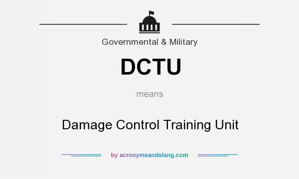 What does DCTU mean? It stands for Damage Control Training Unit