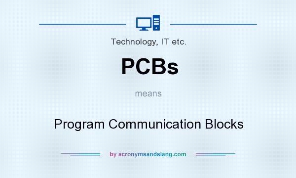 What does PCBs mean? It stands for Program Communication Blocks