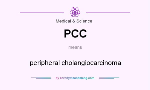What does PCC mean? It stands for peripheral cholangiocarcinoma