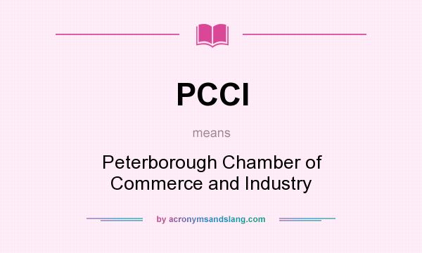 What does PCCI mean? It stands for Peterborough Chamber of Commerce and Industry