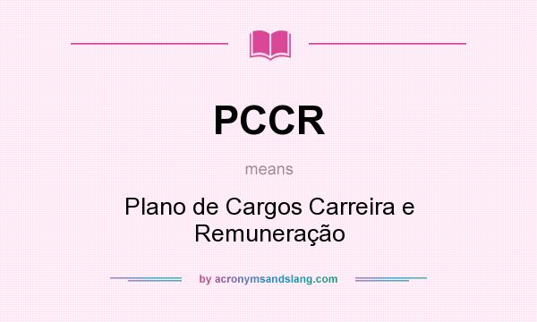 What does PCCR mean? It stands for Plano de Cargos Carreira e Remuneração