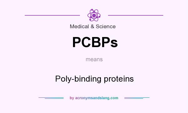 What does PCBPs mean? It stands for Poly-binding proteins