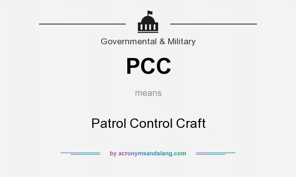What does PCC mean? It stands for Patrol Control Craft