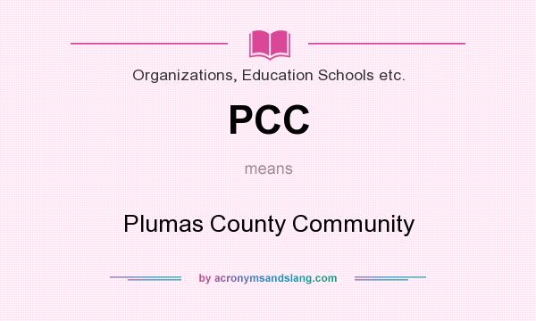 What does PCC mean? It stands for Plumas County Community