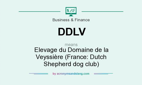 What does DDLV mean? It stands for Elevage du Domaine de la Veyssière (France: Dutch Shepherd dog club)