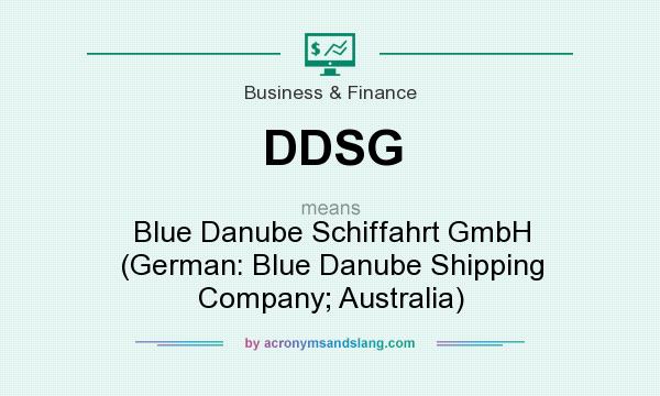 What does DDSG mean? It stands for Blue Danube Schiffahrt GmbH (German: Blue Danube Shipping Company; Australia)