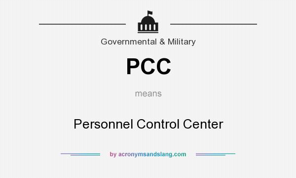 What does PCC mean? It stands for Personnel Control Center