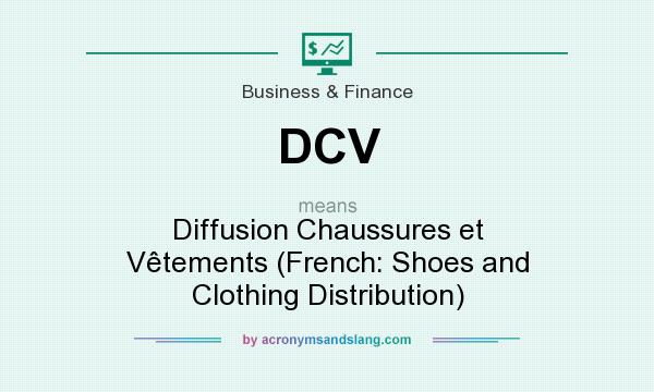 What does DCV mean? It stands for Diffusion Chaussures et Vêtements (French: Shoes and Clothing Distribution)