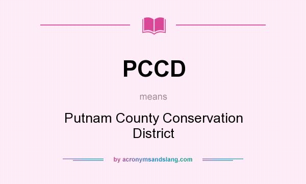 What does PCCD mean? It stands for Putnam County Conservation District