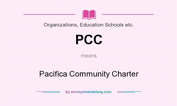 What does PCC mean? It stands for Pacifica Community Charter