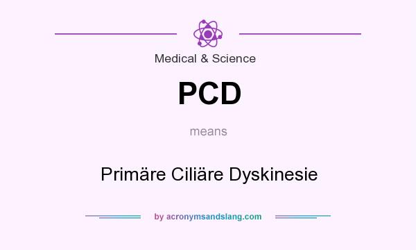 What does PCD mean? It stands for Primäre Ciliäre Dyskinesie