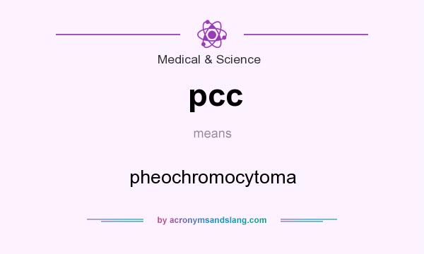 What does pcc mean? It stands for pheochromocytoma