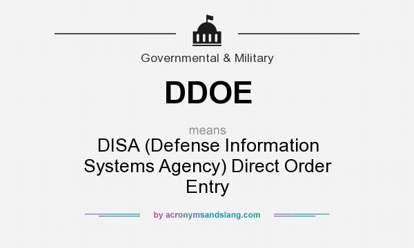 What does DDOE mean? It stands for DISA (Defense Information Systems Agency) Direct Order Entry