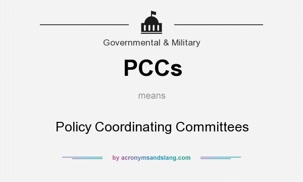 What does PCCs mean? It stands for Policy Coordinating Committees