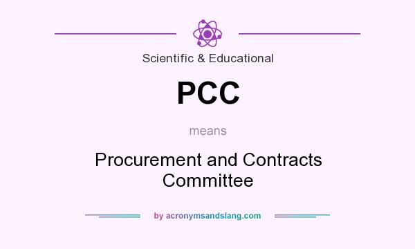What does PCC mean? It stands for Procurement and Contracts Committee