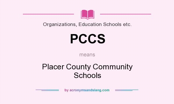 What does PCCS mean? It stands for Placer County Community Schools
