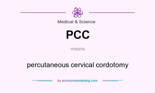 What does PCC mean? It stands for percutaneous cervical cordotomy