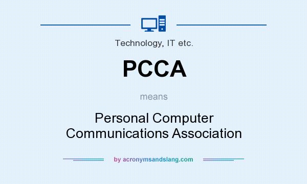 What does PCCA mean? It stands for Personal Computer Communications Association