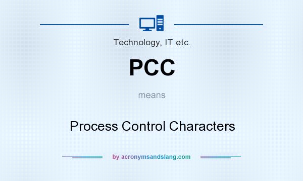 What does PCC mean? It stands for Process Control Characters