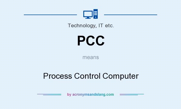What does PCC mean? It stands for Process Control Computer