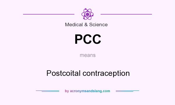 What does PCC mean? It stands for Postcoital contraception