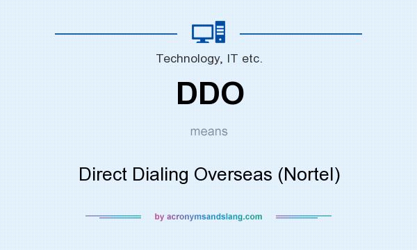 What does DDO mean? It stands for Direct Dialing Overseas (Nortel)