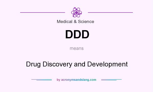 What does DDD mean? It stands for Drug Discovery and Development
