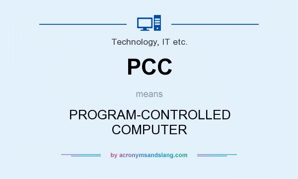 What does PCC mean? It stands for PROGRAM-CONTROLLED COMPUTER