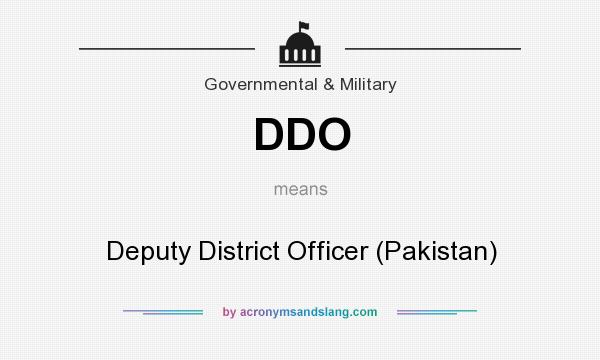 What does DDO mean? It stands for Deputy District Officer (Pakistan)