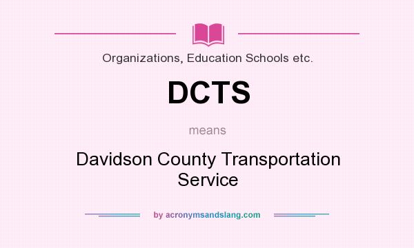 What does DCTS mean? It stands for Davidson County Transportation Service