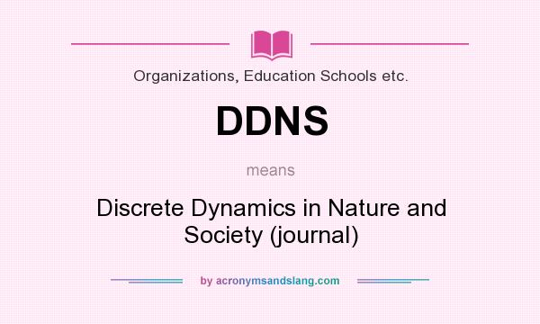 What does DDNS mean? It stands for Discrete Dynamics in Nature and Society (journal)