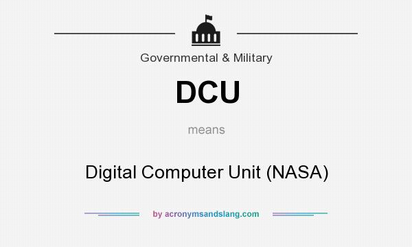 What does DCU mean? It stands for Digital Computer Unit (NASA)