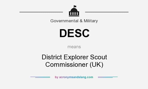 What does DESC mean? It stands for District Explorer Scout Commissioner (UK)