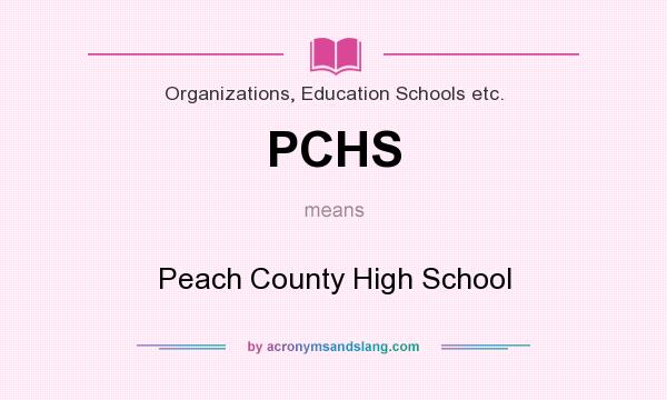 What does PCHS mean? It stands for Peach County High School