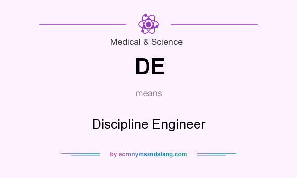 What does DE mean? It stands for Discipline Engineer