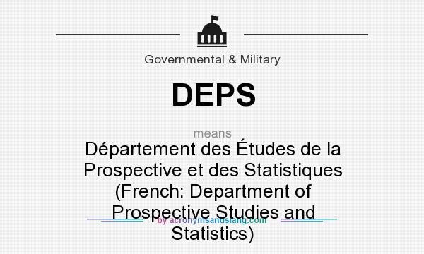What does DEPS mean? It stands for Département des Études de la Prospective et des Statistiques (French: Department of Prospective Studies and Statistics)