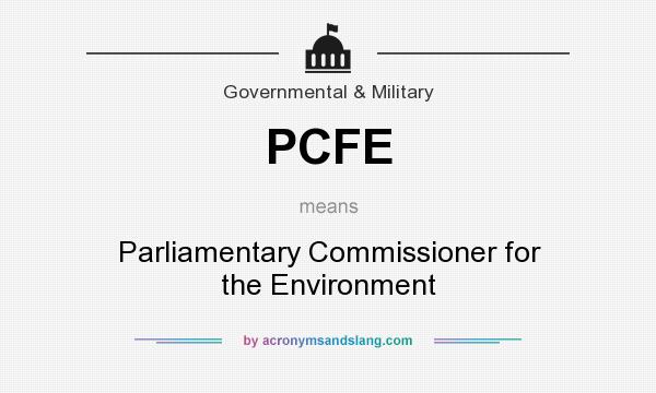 What does PCFE mean? It stands for Parliamentary Commissioner for the Environment