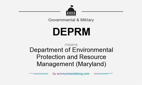 What does DEPRM mean? It stands for Department of Environmental Protection and Resource Management (Maryland)