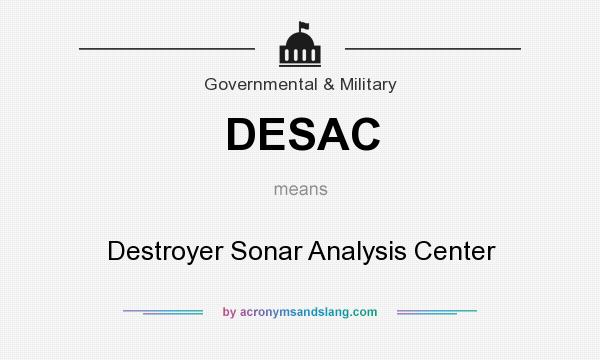 What does DESAC mean? It stands for Destroyer Sonar Analysis Center