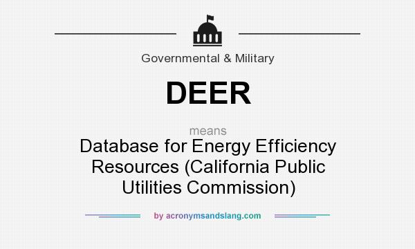 What does DEER mean? It stands for Database for Energy Efficiency Resources (California Public Utilities Commission)