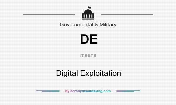 What does DE mean? It stands for Digital Exploitation